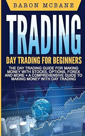 day trading a comprehensive guide to making money with day trading 1st edition baron mcbane 1543181449,