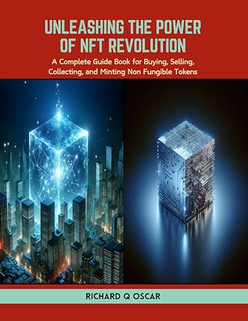 unleashing the power of nft revolution a complete guide book for buying selling collecting and minting non