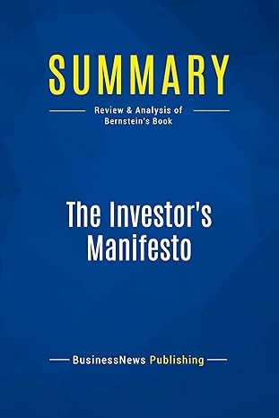 summary the investors manifesto review and analysis of bernsteins book 1st edition businessnews publishing