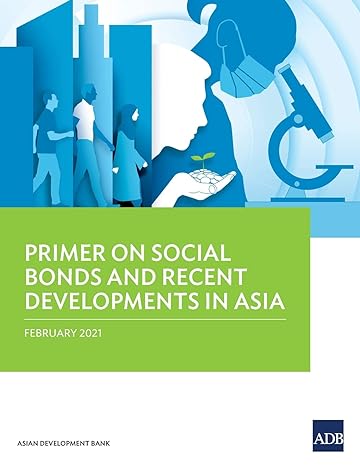 primer on social bonds and recent developments in asia 1st edition asian development bank 9292627120,