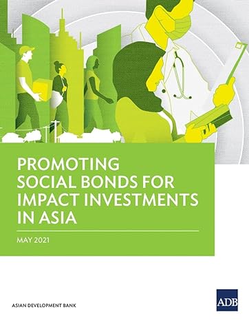 promoting social bonds for impact investments in asia 1st edition asian development bank 9292628585,