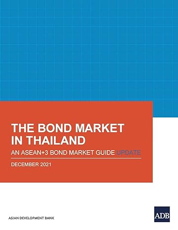 the bond market in thailand an asean+3 bond market guide update 1st edition asian development bank