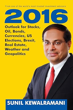 2016 outlook for stocks oil bonds currencies us elections brexit real estate weather and geopolitics 1st