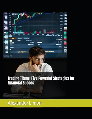 trading titans five powerful strategies for financial succes 1st edition alexander limon b0c9sdn2mg,