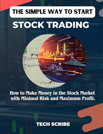 the simple way to start stock trading how to make money in the stock market with minimal risk and maximum
