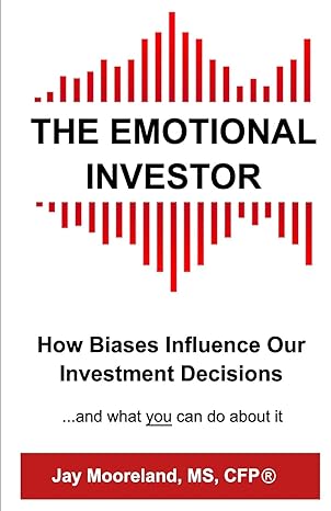 the emotional investor how biases influence your investment decisions and what you can do about it 1st
