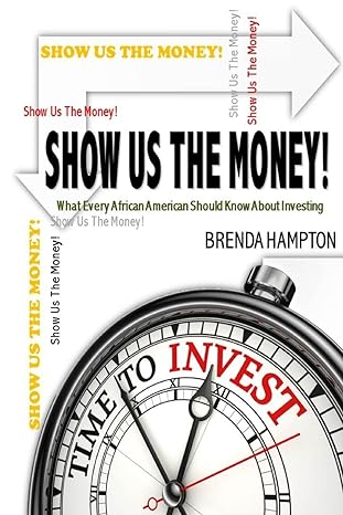 show us the money what every african american should know about investing 1st edition brenda hampton