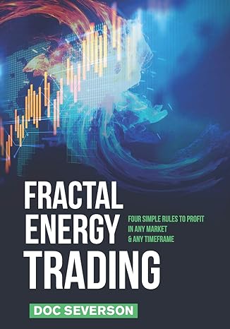 fractal energy trading four simple rules to profit in any market and any timeframe 1st edition doc severson