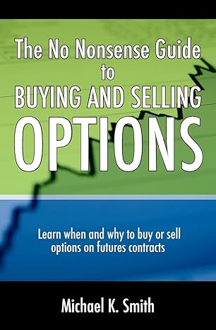 the no nonsense guide to buying and selling options learn when and why to buy or sell options on futures