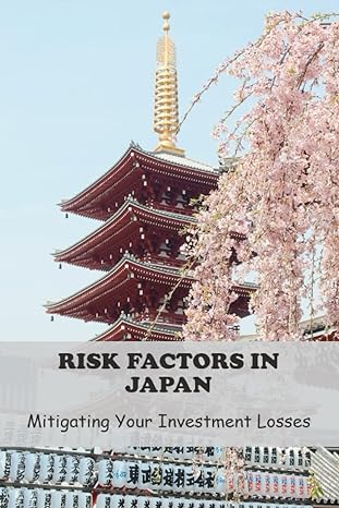 risk factors in japan mitigating your investment losses 1st edition andres portland b0bxnmr5y8, 979-8386643898