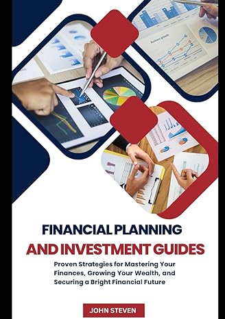 financial planning and investment guides proven strategies for mastering your finances growing your wealth