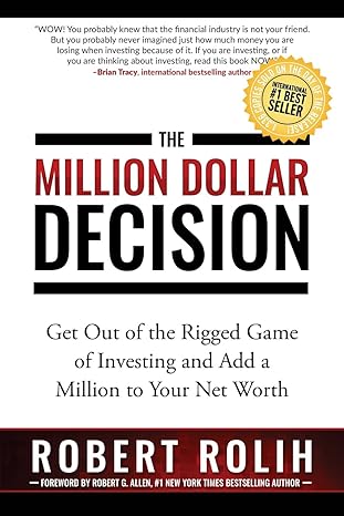 the million dollar decision get out of the rigged game of investing and add a million to your net worth 1st