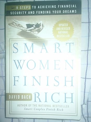 smart women finish rich 7 steps to achieving financial security and funding your dreams 1st edition david