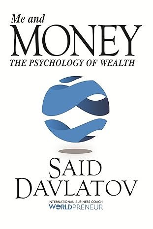 me and money the psychology of wealth 1st edition said davlatov 1945507667, 978-1945507663