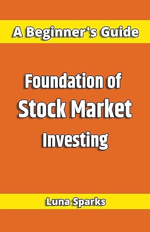 foundation of stock market investing 1st edition luna sparks b0cpbk9hg4, 979-8223856245