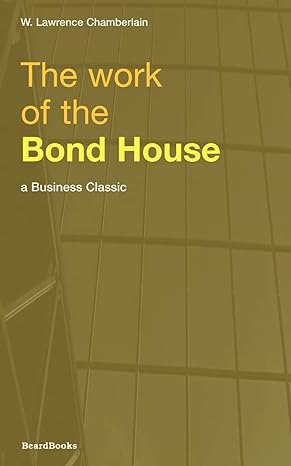 the work of the bond house 1st edition lawrence chamberlain 189312276x, 978-1893122765