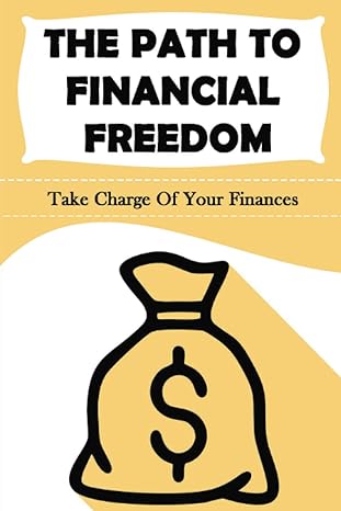 the path to financial freedom take charge of your finances 1st edition kelli tollefsrud b09yq4w92m,