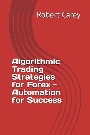 algorithmic trading strategies for forex automation for success 1st edition robert carey b0cp1nwtc8,