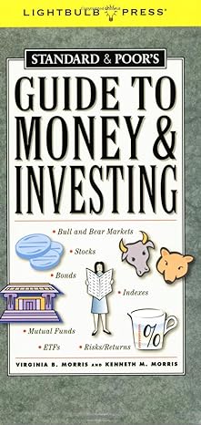 standard and poors guide to money and investing 1st edition virginia b morris ,kenneth m morris 0976474980,