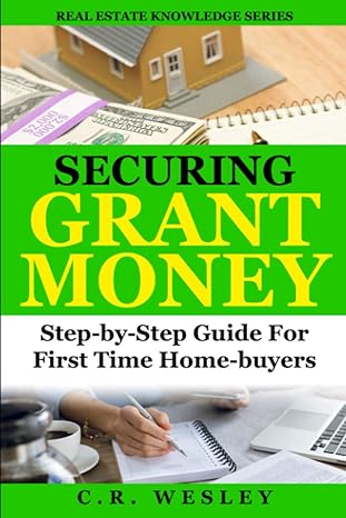 securing grant money step by step guide for first time homebuyers step by by step guide for first time