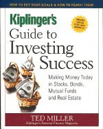 kiplinger s guide to investing success making money today in stocks bonds mutual funds and real estate 1st