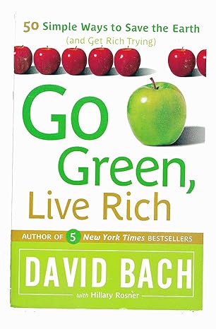 go green live rich 50 simple ways to save the earth and get rich trying 1st edition david bach ,hillary