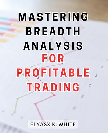 mastering breadth analysis for profitable trading unlocking market secrets the ultimate guide to profitable