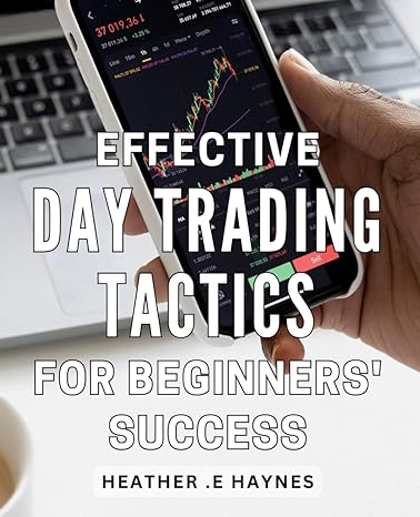effective day trading tactics for beginners success boost your trading career with proven and user friendly