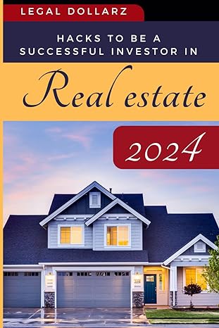 real estate hacks to be successful investor in real estate 1st edition legal dollarz b0cvh6pzcb,