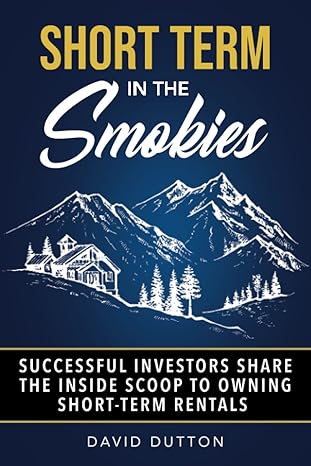 short term in the smokies successful investors share the inside scoop to owning short term rentals 1st