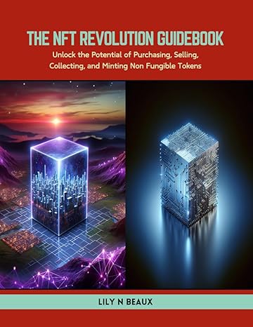 the nft revolution guidebook unlock the potential of purchasing selling collecting and minting non fungible