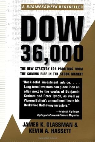 dow 36 000 the new strategy for profiting from the coming rise in the stock market 1st edition james k