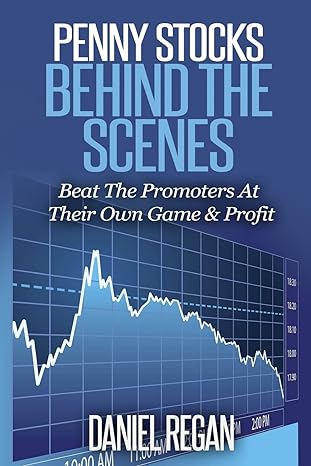 penny stocks behind the scenes beat the promoters at their own game and profit 1st edition daniel e regan