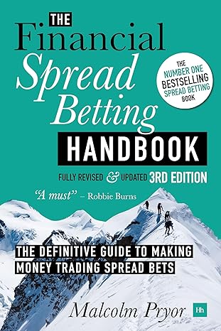 the financial spread betting handbook the definitive guide to making money trading spread bets 3rd edition