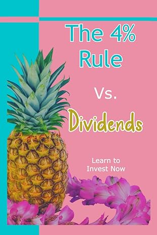 the 4 rule vs dividends learn to invest now 1st edition joshua king b0bkscv9f7, 979-8360803256