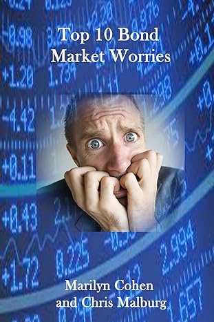top 10 bond market worries 1st edition marilyn cohen ,chris malburg 1727349792, 978-1727349795