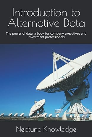 introduction to alternative data the power of data a book for company executives and investment professionals