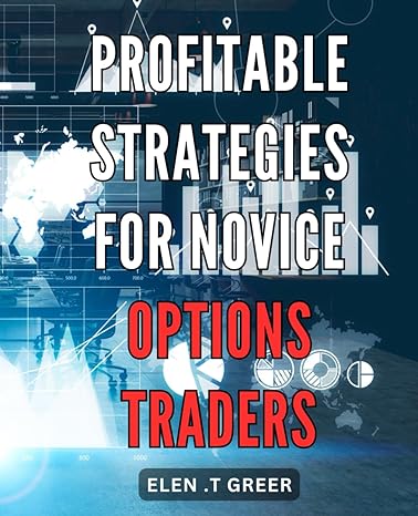 profitable strategies for novice options traders 92 2024 unlock financial success in options trading with