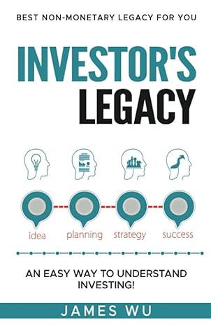 investors legacy an easy way to understand investing 1st edition james wu b0bs8vxvwq, 979-8373050197