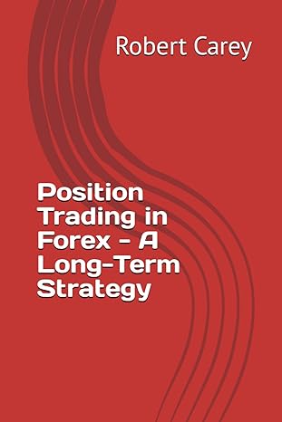 position trading in forex a long term strategy 1st edition robert carey b0cns6kwyw, 979-8868417252