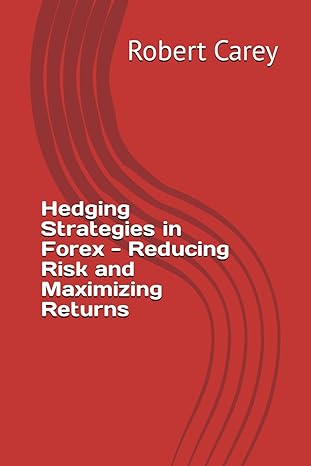 hedging strategies in forex reducing risk and maximizing returns 1st edition robert carey b0cnwzj88k,