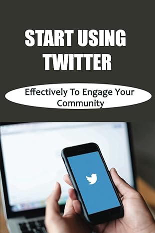start using twitter effectively to engage your community 1st edition rene kur b09x4gnfjn, 979-8448169632