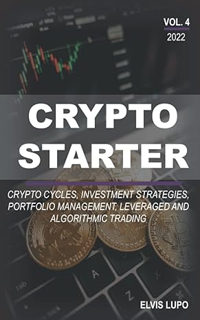 crypto starter vol 4 crypto cycles investment strategies portfolio management leveraged and algorithmic