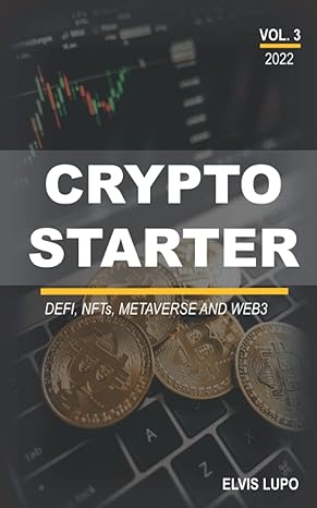 crypto starter vol 3 defi nfts metaverse and web3 1st edition elvis lupo b0bgfxcf2f, 979-8354492015