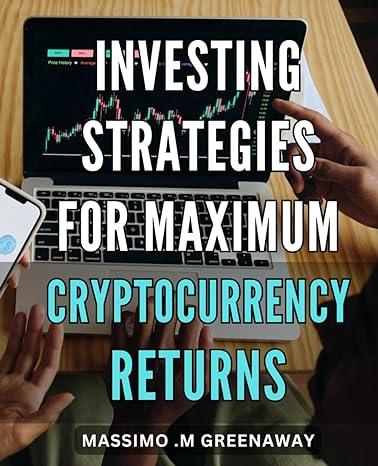 investing strategies for maximum cryptocurrency returns maximizing profit potential proven investing