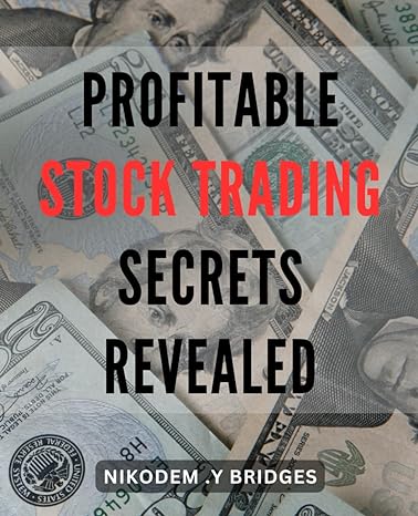 profitable stock trading secrets revealed unlocking the hidden strategies for successful stock trading proven