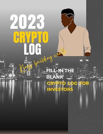 crypto log for men fill in the blank crypto log for all investors 1st edition dana danielle b0bs8yyktq