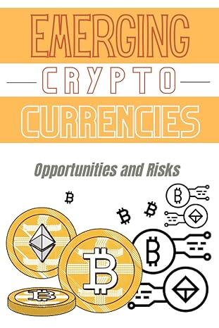 emerging cryptocurrencies opportunities and risks the promises of the future how to foresee a good investment