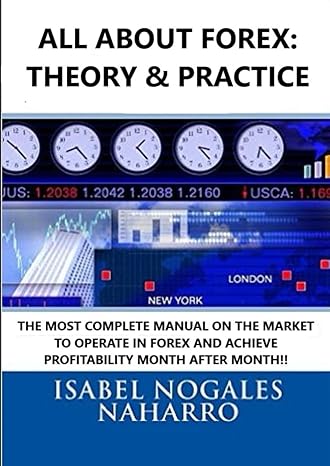 all about forex theory and practice the most complete manual to learn to operate forex and achieve month to