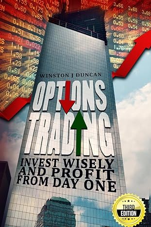 options trading invest wisely and profit from day one 2nd edition winston j duncan 1508874573, 978-1508874577